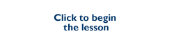 Click to begin the lesson
